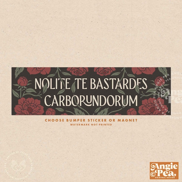 Nolite Te Bastardes Carborundorum, Don't let the bastards grind you down, Feminist Sticker, Feminist Sticker Bumper Sticker or Magnet,