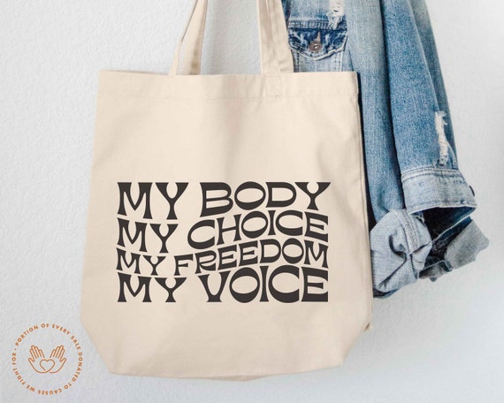 Feminist Tote Bag, Feminist Gift, My Body My Choice My Freedom My