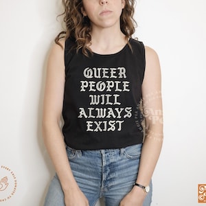 Queer people will always exist, Queer pride shirt, LGBTQIA Pride