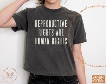 Reproductive Rights are Human Rights, Roe V Wade, Pro Choice Shirt, Boxy Crop Tee