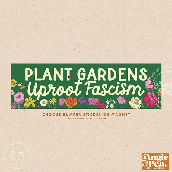 Resist Sticker, Anti-Fascist Sticker or Magnet, Resistance Sticker or Magnet, Plant Gardens Uproot Fascism, Gardners Against Fascism