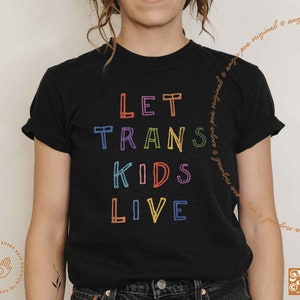 Let Trans Kids Live, Protect Trans Kids, Protect Trans Youth, Leave Trans Kids Alone, Trans Rights are Human Rights