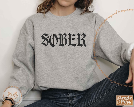 Sober Shirt, Recovery Shirt, Sobriety Shirt, Sweatshirt, Hoodie, 4XL, 5XL