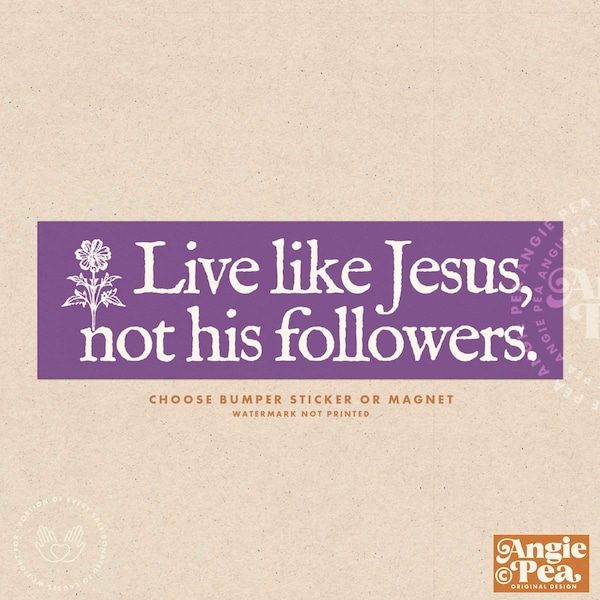 Live like Jesus not his followers Sticker or Magnet
