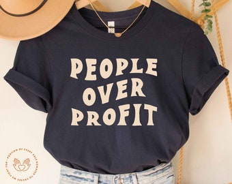 People over Profit Shirt, Anti-Capitalism, Capitalism Kills, No War But Class War, Eat The Rich, Homeless Advocate, Social Justice Shirt