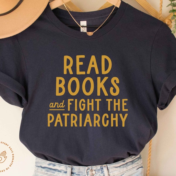 Feminist Shirt, Banned Books Shirt, Read Books and Fight the Patriarchy, Reading Shirt, Librarian, Bookish Shirt, Book Lover, Feminist Gift