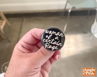 Woman of a certain rage pin-back button, Feminist Button, Women's Rights Button