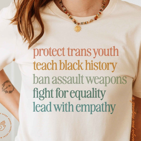 Protect Trans Youth, Teach black history, Ban assault weapons, Fight for equality, Lead with empathy, Progressive teacher, Social worker,