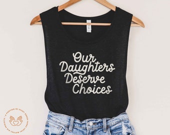 Our Daughters Deserve Choices, Feminist Tank, Muscle Tank, Smash The Patriarchy, Pro Roe Sweatshirt, Roe V Wade Shirt, 1973