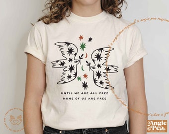 Until we are all free none of us are free, Free Palestine