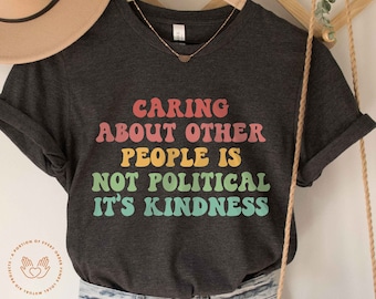 Caring is not Political, Kindness, Protect Trans Kids, Protect Queer Kids, Protect Black History, Stop Book Bans, Stop Fascism, Teacher,