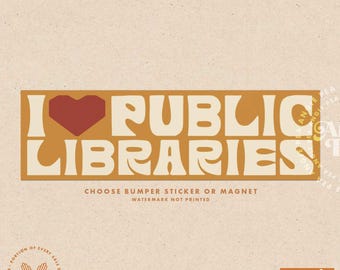 I Love Public Libraries, Library Bumper Sticker or Magnet, Support Public Libraries, Free Readers Read Freely,