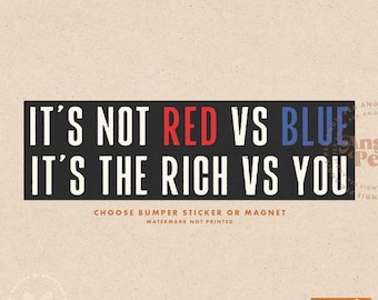 It's not red vs blue it's the rich vs you sticker or magnet, tax the rich sticker, the only minority ruining this country are billionaires