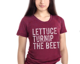 SALE Lettuce turnip the beet ® - maroon red heather women's t shirt - farmers market gym vegan vegetarian music dance barre yoga crossfit