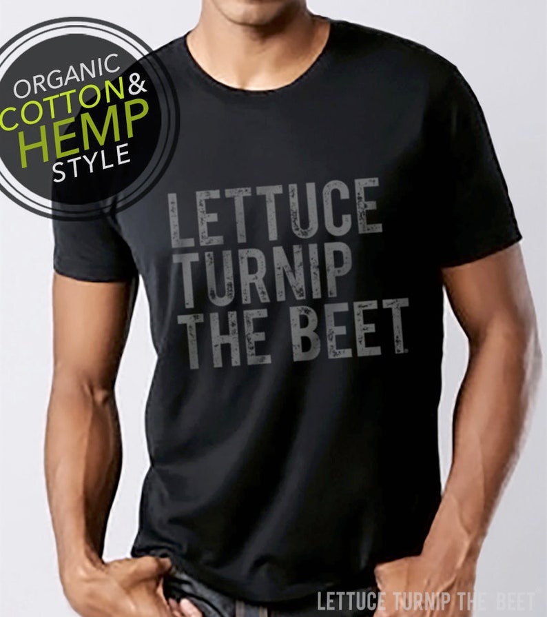 SALE Lettuce turnip the beet ® trademark brand OFFICIAL site hemp and ORGANIC cotton t shirt with distressed logo music festival crossfit image 1