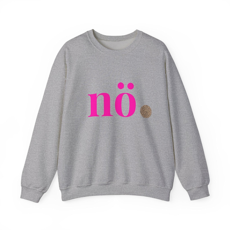 Nope Shirt, neon pink shirt with the slogan Nope. Leo Sweatshirt Sport Grey