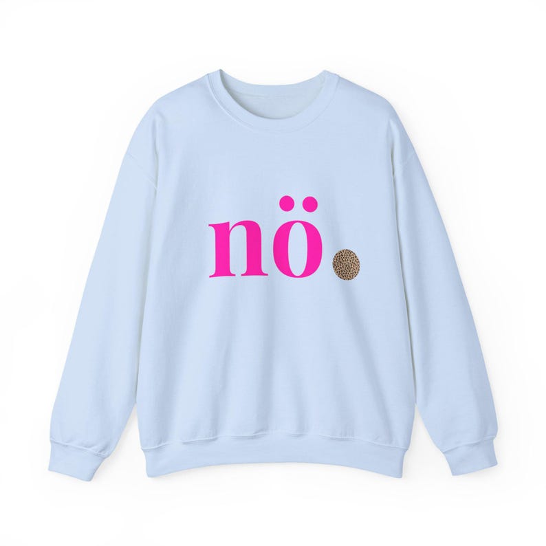 Nope Shirt, neon pink shirt with the slogan Nope. Leo Sweatshirt Light Blue