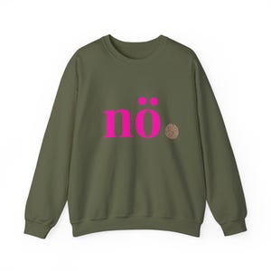 Nope Shirt, neon pink shirt with the slogan Nope. Leo Sweatshirt Military Green