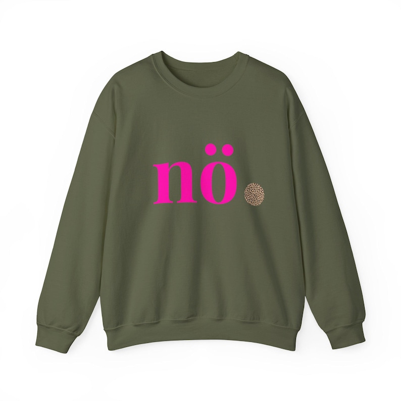 Nope Shirt, neon pink shirt with the slogan Nope. Leo Sweatshirt Military Green