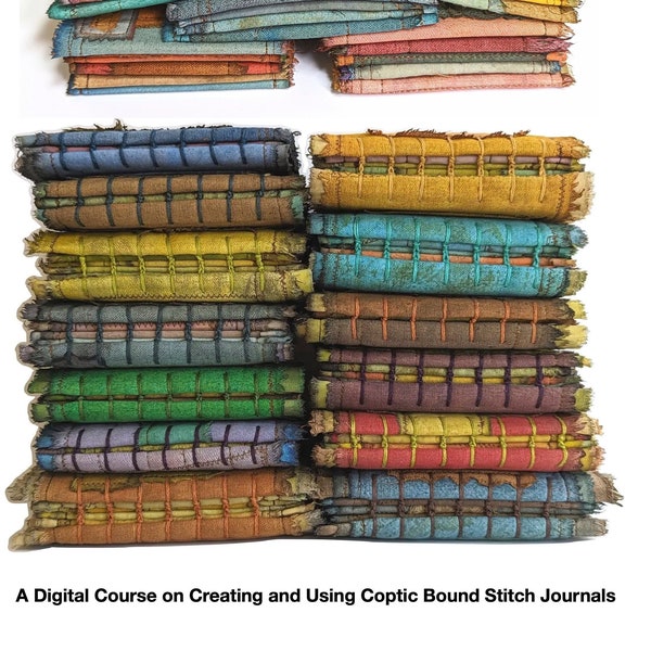 Stitch Journals: A PDF Instructional Course on How to Create and Use Coptic Bound Fabric Books, for Slow Stitch Exploration and Expression