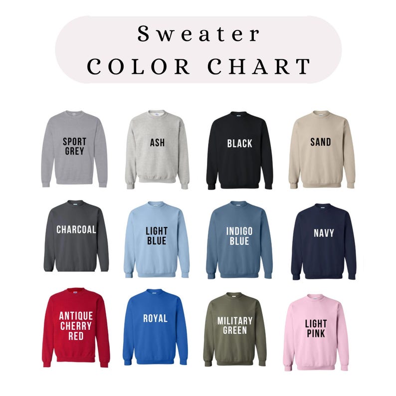 May include: Color chart for sweaters in various colors, including sport grey, ash, black, sand, charcoal, light blue, indigo blue, navy, antique cherry red, royal, military green, and light pink.