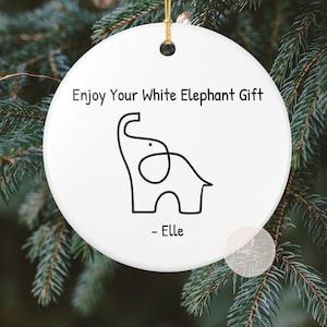 White Elephant Gift Ornament Funny Custom Name Christmas Ornament Gag Gift Exchange Secret Santa Joke Ornament Personalized Holiday Keepsake