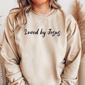 Unisex Jesus Sweatshirt, Christian Sweatshirt, Womens Christian Sweatshirt, Loved by Jesus Sweatshirt, Christian Sweatshirt