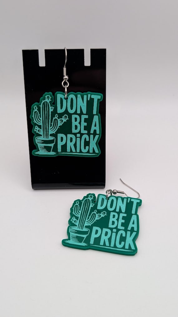 Don't Be a Prick Earrings