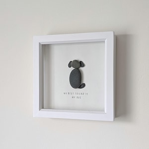 Handmade Dog Pebble Picture - 'My best friend is my dog' - White / Light Wood Frame - Home Decor - ButtonShellDesigns
