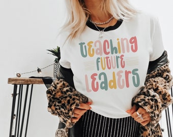 Teaching Future Leaders Shirt, Teacher Gift (Digital Download)
