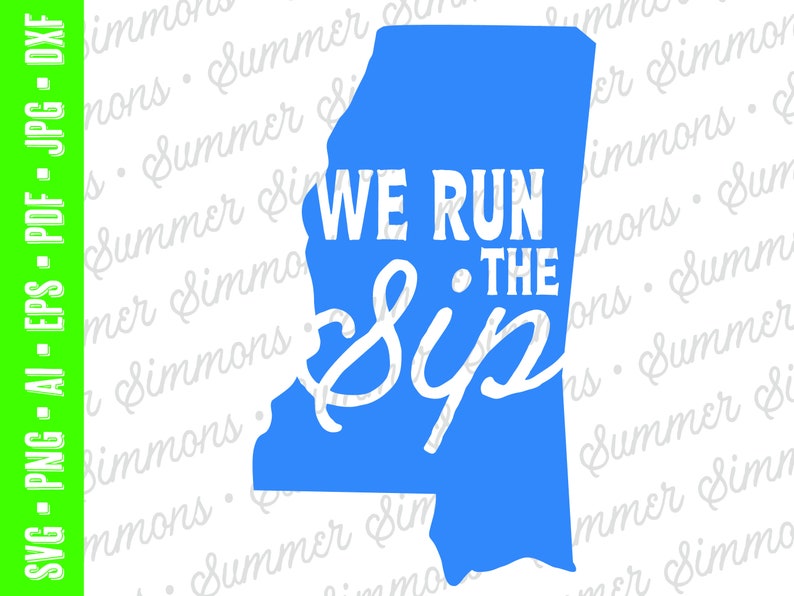 We Run the Sip, Mississippi Football, SVG Files for Cricut, Sublimation ...