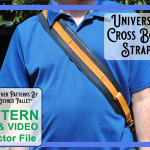 Pode incluir: Uma pessoa vestindo uma camisa azul com uma alça de couro preta e laranja. A alça está etiquetada como "UNIVERSAL CROSS BODY STRAP". A imagem também inclui o texto "LEATHER PATTERNS BY REFINED PALLET" e "PATTERN PDF & VIDEO + Vector File".