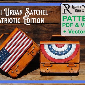 Könnte beinhalten: Zwei Ledertaschen mit patriotischen Designs. Eine zeigt die amerikanische Flagge, die andere ein rot-weiß-blaues Design. Der Text "MINI URBAN SATCHEL PATRIOTIC EDITION" steht oben. Das Bild enthält auch ein Logo mit der Aufschrift "LEATHER PATTERNS BY REFINED PALLET" und "PATTERN PDF & VIDEO + Vector File."