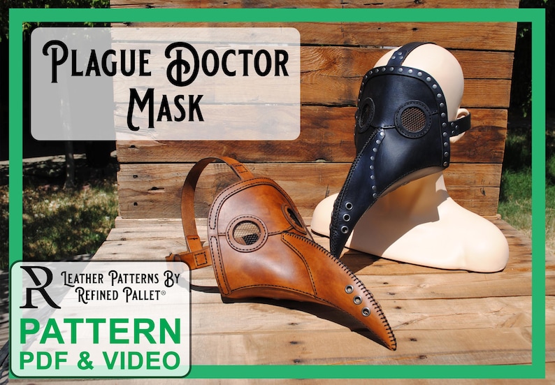 May include: Two leather plague doctor masks, one black and one brown, on a wooden background. The text "Plague Doctor Mask" is at the top of the image. The text "Leather Patterns by Refined Pallet" is below the masks. The text "Pattern PDF & Video" is at the bottom of the image.