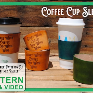 May include: A leather coffee cup sleeve pattern with the text "Start with coffee end with wine" printed on it. The pattern is available as a PDF and video download.