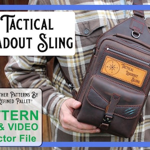 May include: A brown leather tactical loadout sling bag with a shoulder strap. The bag has multiple pockets, a buckle closure, and a patch with the text "TACTICAL LOADOUT SLING". The image also includes text that says "PATTERN PDF & VIDEO + Vector File".