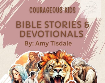 Courageous Kids Bible stories and devotions: digital download