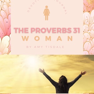 Könnte beinhalten: Ein rosafarbenes und goldenes Blumenmuster mit einer Frauensilhouette und dem Text "DEVOTIONAL JOURNAL THE PROVERBS 31 WOMAN BY AMY TISDALE" auf einem hellrosa Hintergrund. Der untere Teil des Bildes zeigt eine Frau mit erhobenen Armen vor einem gelben Sonnenuntergangshimmel. Der Text "AUTHORED BY AMY.NET" befindet sich am unteren Rand des Bildes.