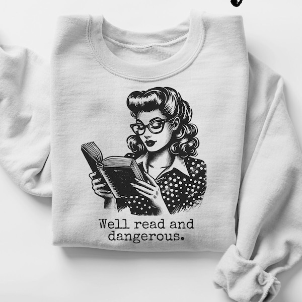 Well Read and Dangerous Reading PNG JPEG Reading Shirt smart Girls Sublimation Print Girl Power Clipart Female Empowerment Reader PNG