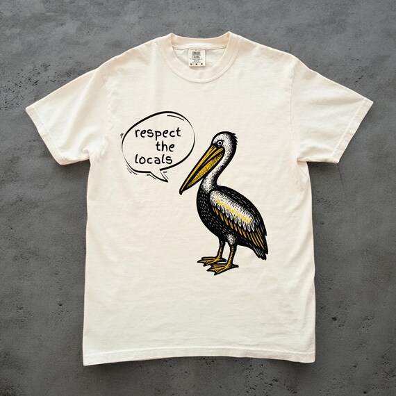 Pelican Shirt Respect the Locals Shirt Comfort Colors Fisherman