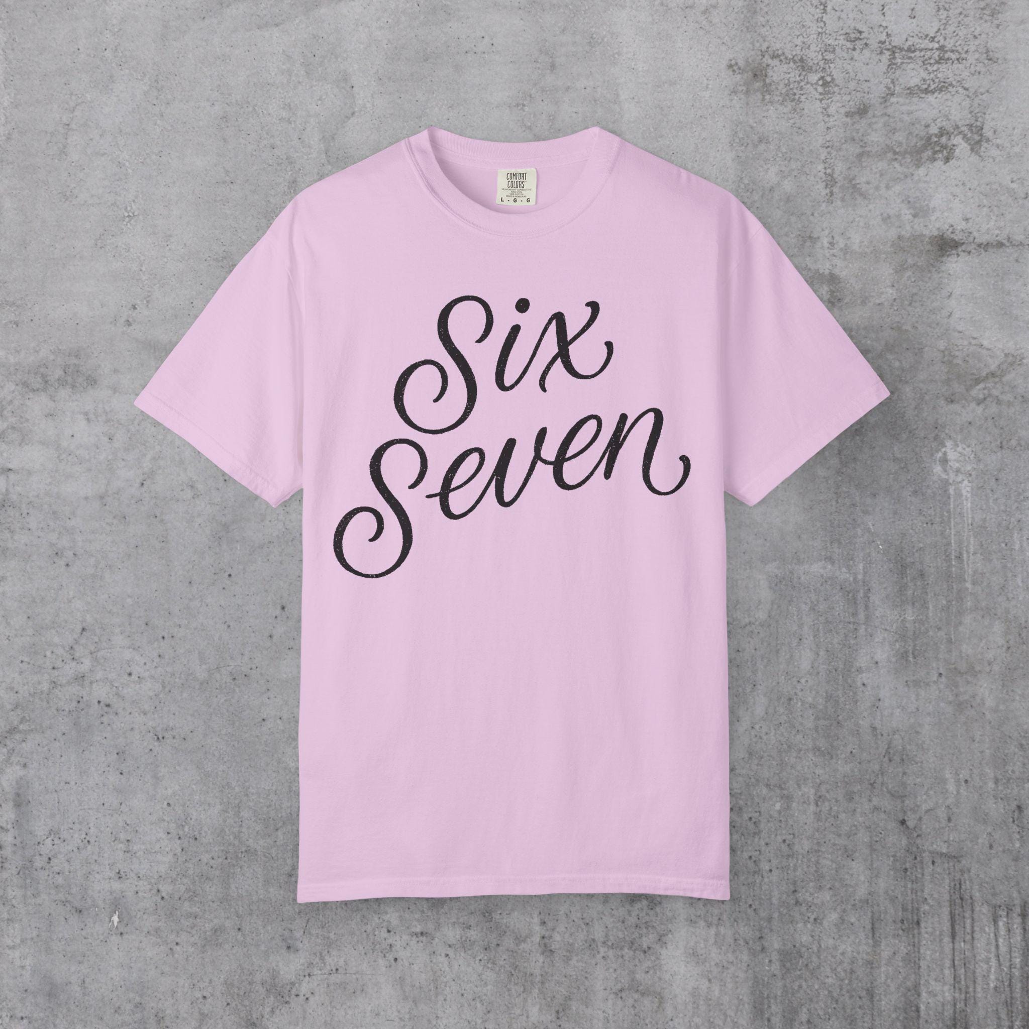 Six Seven Shirt 67 Shirt Comfort Colors Funny Meme Tee Teacher 