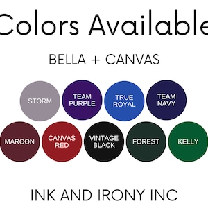 May include: Colour chart showing available colours for Bella + Canvas t-shirts. The colours include: Storm, Team Purple, True Royal, Team Navy, Maroon, Canvas Red, Vintage Black, Forest, and Kelly.