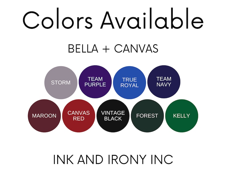 May include: Colour chart showing available colours for Bella + Canvas t-shirts. The colours include: Storm, Team Purple, True Royal, Team Navy, Maroon, Canvas Red, Vintage Black, Forest, and Kelly.