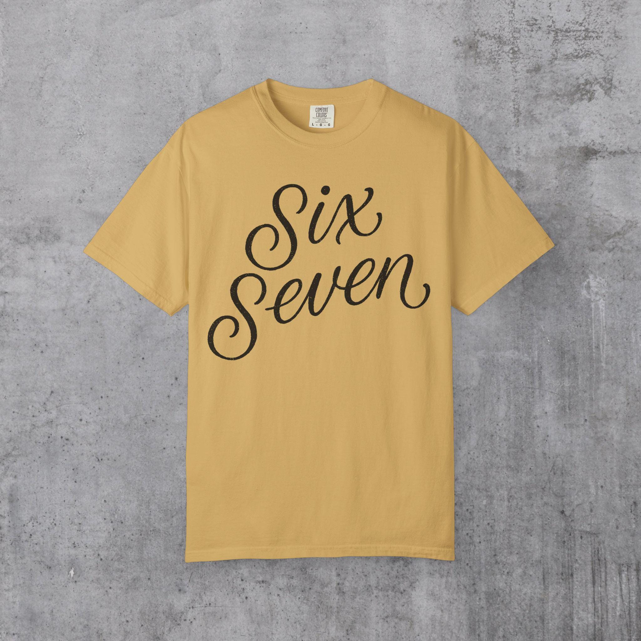 Six Seven Shirt 67 Shirt Comfort Colors Funny Meme Tee Teacher 