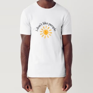 I Don&#39;t Like People T-Shirt