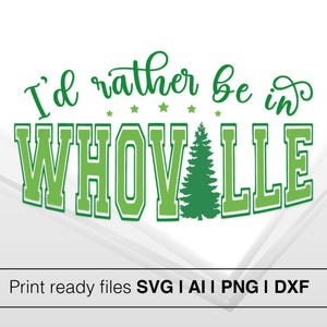 Welcome to Whoville | I&#39;d Rather Be in Whoville SVG | Grinch SVG | Instant Download | Welcome to Whoville SVG | Merry Grinchmas Svg Png Dxf