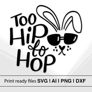 Too Hip To Hop Bunny Design | Download instantâneo | SVG engraçado de Páscoa | Clipart de coelho hipster | Óculos de coelho de Páscoa | Arquivo de artesanato de primavera _1012