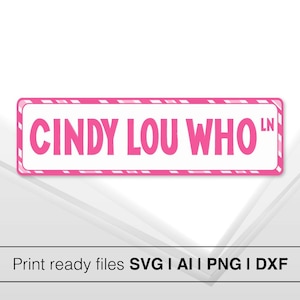 Cindy Lou Who Lane Christmas Street Sign | Grinch  SVG | Instant Download | Welcome to Whoville SVG |  Instant Cut File | Merry Grinchmas