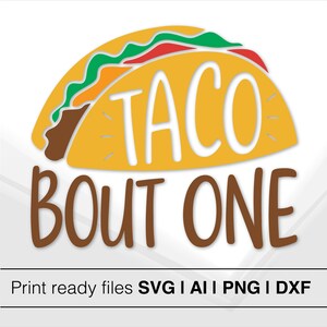 Taco Bout One | Art drôle de tacos | Téléchargement instantané | Fichiers SVG | Anniversaire tacos | Jeu de mots | Cuisine mexicaine | Bricolage | Modèle imprimable