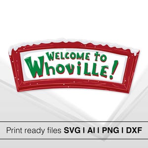 Letrero de bienvenida a Whoville SVG / Letrero navideño de Grinch / Decoración festiva de Whoville SVG / Descarga instantánea Svg, AI, Png, Dxf